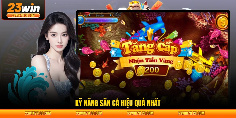 Kỹ năng săn cá hiệu quả nhất